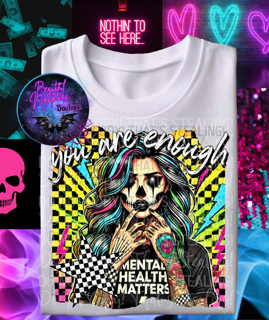 You are enough mental health matters, alternative, t-shirt