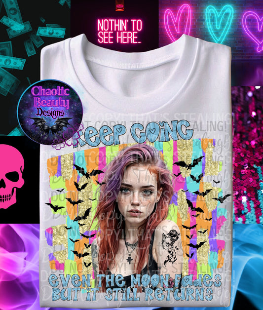 Keep going even the moon fades but it still returns  - png