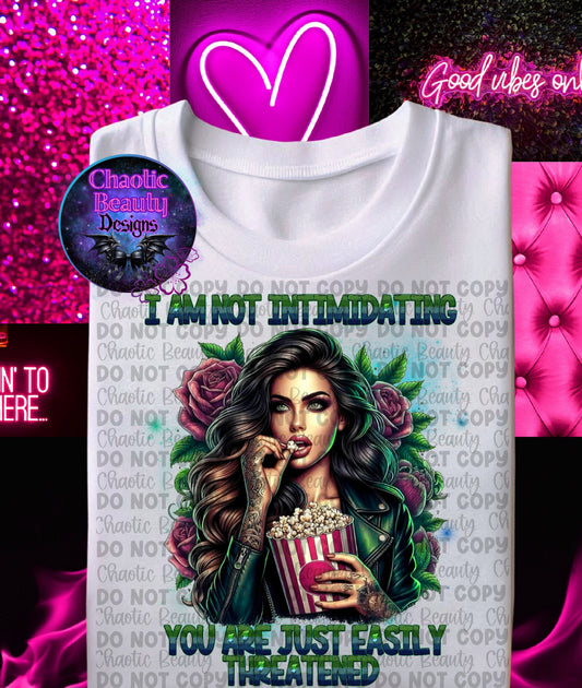 I am not intimidating you are just easily threatened- png