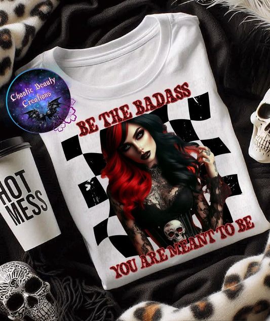 Be the badass you were meant to be - png